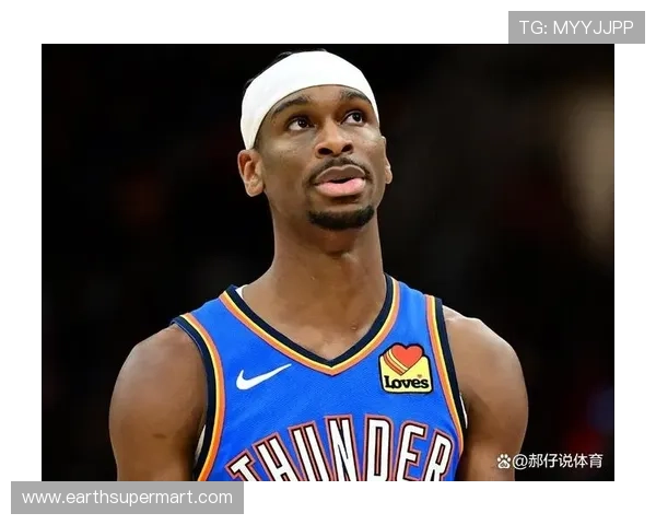 谢伊·吉尔杰斯-亚历山大突破拉开得分差距 助雷霆提升关键时刻效率